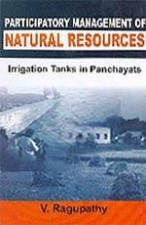 Participatory Management of Natural Resources: Irrigation Tanks in Panchayats