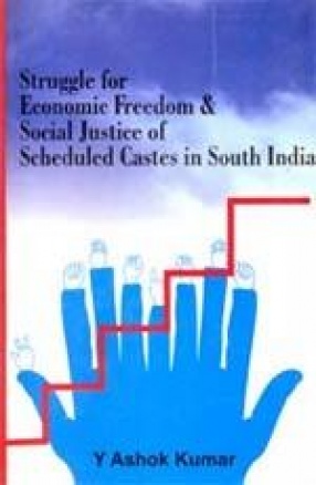 Struggle for Economic Freedom and Social Justice of Scheduled Caste in South India