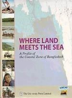 Where Land Meets the Sea: A Profile of the Coastal Zone of Bangladesh