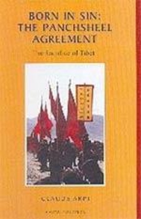 Born in Sin: The Panchsheel Agreement : The Sacrifice of Tibet
