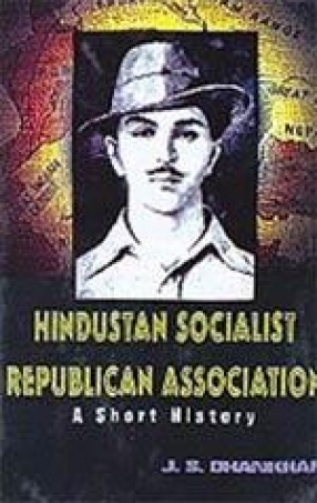 Hindustan Socialist Republican Association: A Short History