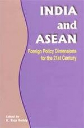 India and ASEAN: Foreign Policy Dimensions for the 21st Century