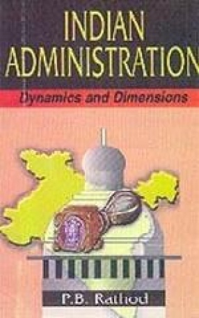 Indian Administration: Dynamics and Dimensions