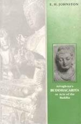 The Buddhacarita or Acts of the Buddha (In 3 Parts)
