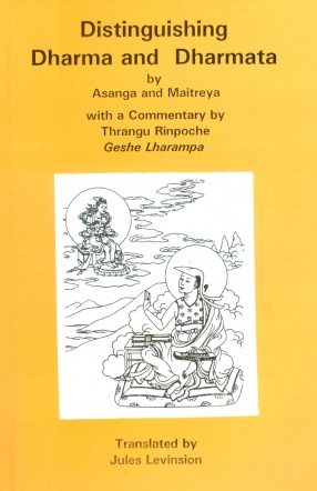 Distinguishing Dharma and Dharmata by Asanga and Maitreya