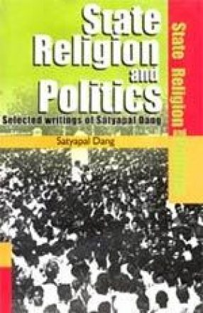 State, Religion and Politics: Selected Writings of Satyapal Dang