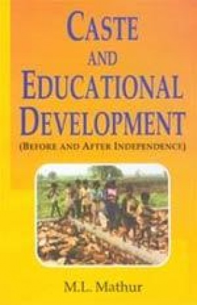 Caste and Educational Development: Before and After Independence