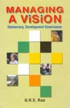 Managing A Vision: Democracy, Development and Governance
