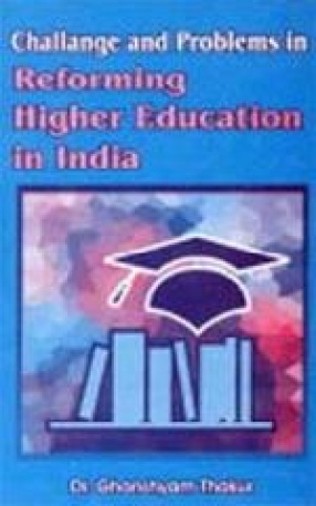 Challenges and Problems of Reforming Higher Education in India