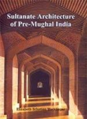 Sultanate Architecture of Pre-Mughal India