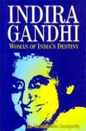 Indira Gandhi: Woman of India's Destiny