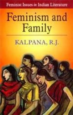 Feminist Issues in Indian Literature: Feminism and Family