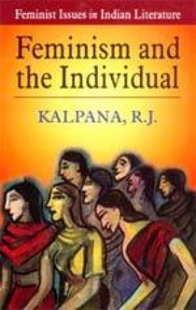 Feminist Issues in Indian Literature: Feminism and the Individual