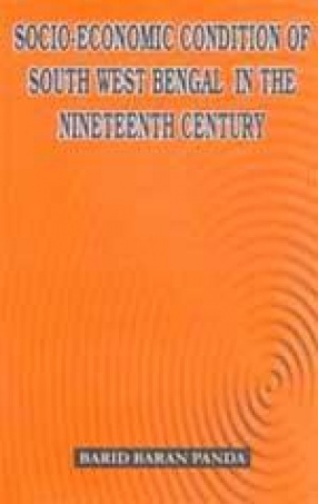 Socio-Economic Condition of South West Bengal in the Nineteenth Century