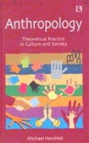 Anthropology: Theoretical Practice in Culture and Society