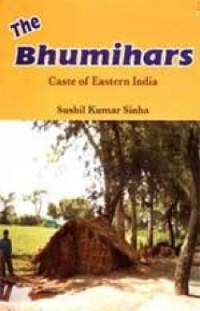 The Bhumihars: Caste of Eastern India