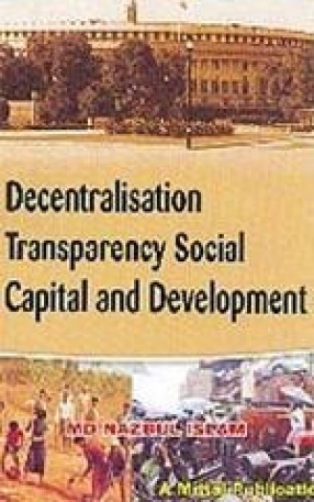 Decentralisation, Transparency, Social Capital and Development