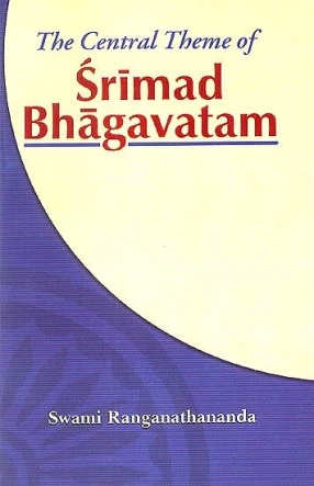 The Central Theme of Srimad Bhagavatam: With Sanskrit Text