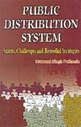 Public Distribution System: Status, Challenges and Remedial Strategies