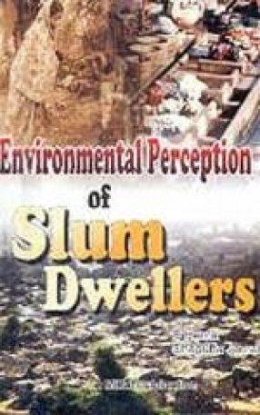 Environmental Perception of Slum Dwellers