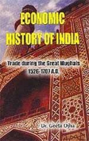 Economic History of India: Trade During the Great Mughals, 1526-1700 AD