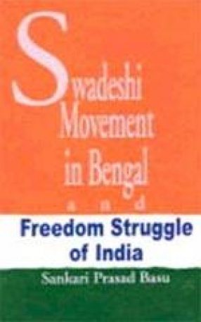 Swadeshi Movement in Bengal and Freedom Struggle of India