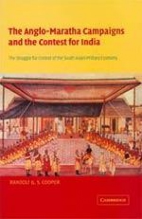 The Anglo-Maratha Campaigns and the Contest for India