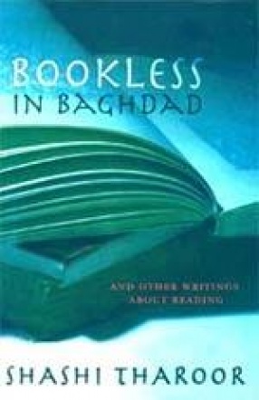 Bookless in Baghdad: And other Writings about Reading