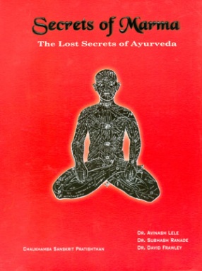 Secrets of Marma: A Comprehensive Text Book of Ayurvedic Vital Points