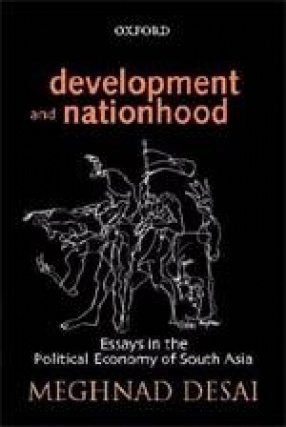 Development and Nationhood: Essays in the Political Economy of South Asia