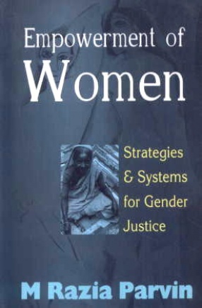 Empowerment of Women: Strategies and Systems for Gender Justice