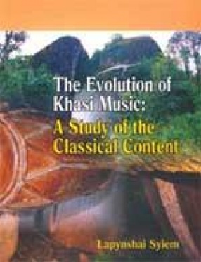 The Evolution of Khasi Music: A Study of the Classical Content