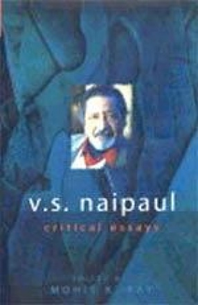 V.S. Naipaul: Critical Essays (Volume III)