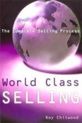 World Class Selling: The Complete Selling Process