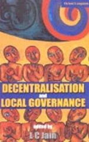 Decentralisation and Local Governance: Essays for George Mathew