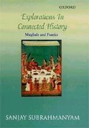 Explorations in Connected History: Mughals and Franks
