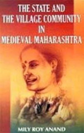 The State and the Village Community in Medieval Maharashtra