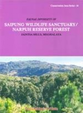 Faunal Diversity of Saipung Wild Life Sanctuary:  Narpuh Reserve Forest Jaintia Hills (Meghalaya)