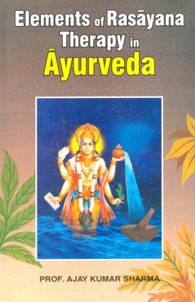 Elements of Rasayana Therapy in Ayurveda