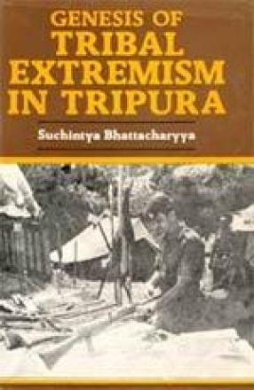 Genesis of Tribal Extremism in Tripura