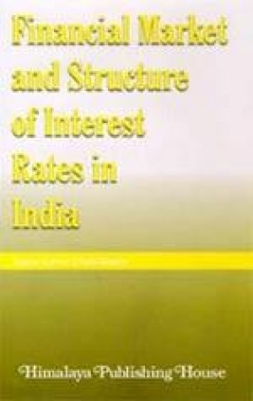 Financial Market and The Structure of Interest Rates in India