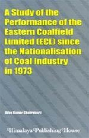 A Study of the Performance of the Eastern Coalfield Limited (ECL) since the Nationalisation of Coal Industry in 1973