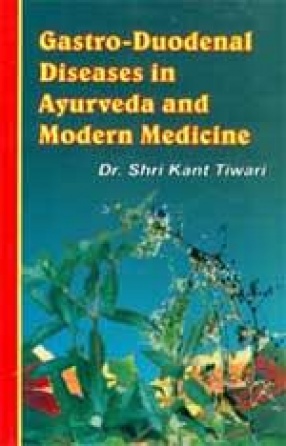 Gastro-Duodenal Diseases in Ayurveda and Modern Medicine