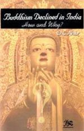 Buddhism Declined in India: How and Why