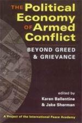 The Political Economy of Armed Conflict: Beyond Greed and Grievance