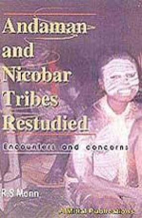 Andaman and Nicobar Tribes Restudied: Encounters and Concerns