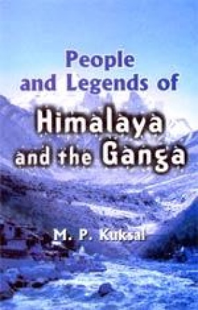 People and Legends of Himalaya and the Ganga
