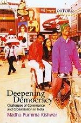 Deepening Democracy: Challenges of Governance and Globalization in India