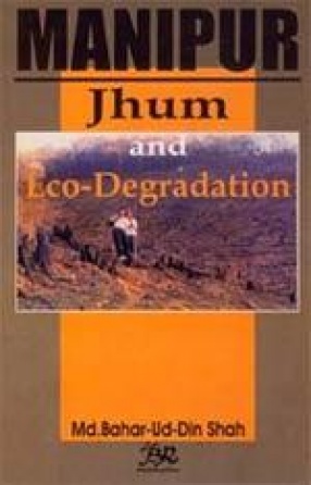 Manipur: Jhum and Eco-Degradation