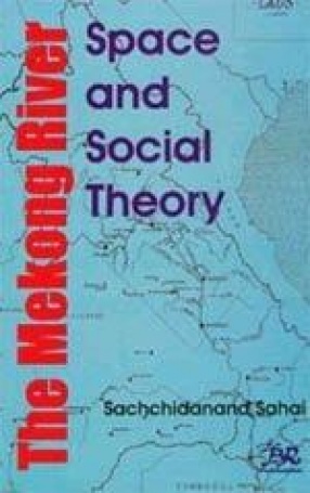 The Mekong River: Space and Social Theory